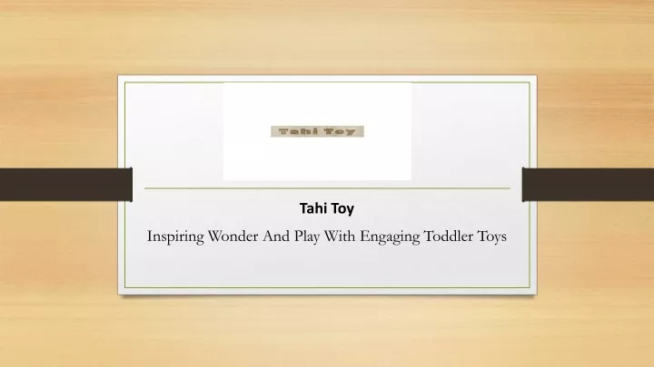 tahi toy inspiring wonder and play with engaging toddler toys