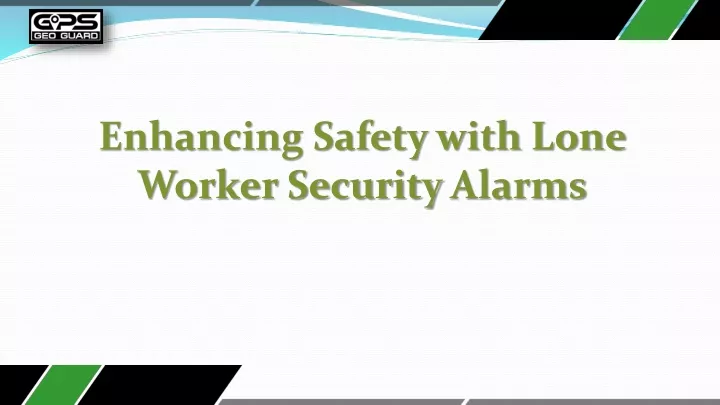 enhancing safety with lone worker security alarms