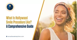 What Is Hollywood Smile Procedure Like? A Comprehensive Guide
