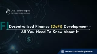 Decentralised Finance (DeFi) Development – All You Need To Know About It