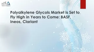 polyalkylene glycols market is set to fly high in years to come basf ineos clariant