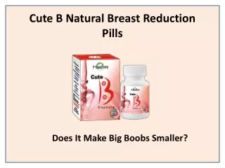 Get Rid of Over Sized Breasts with Breast Reduction Capsule