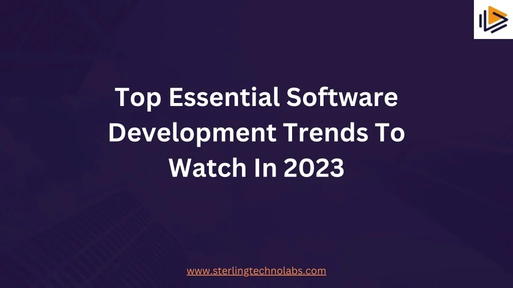 PPT - Top Essential Software Development Trends To Watch In 2023 ...