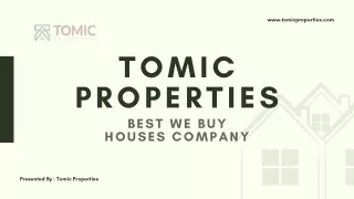 Tomic Properties: Best We Buy Houses Company