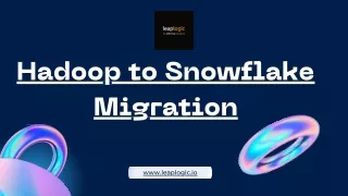 Hadoop to Snowflake Migration
