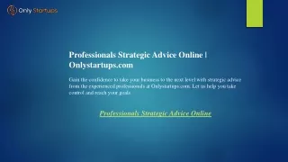 Professionals Strategic Advice Online  Onlystartups.com