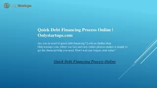 Quick Debt Financing Process Online  Onlystartups.com