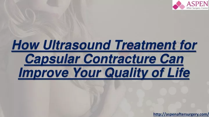 how ultrasound treatment for capsular contracture