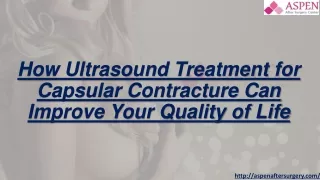 how ultrasound treatment for capsular contracture can improve your quality of life