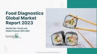 Food Diagnostics Market Size, Share And Forecast To 2032