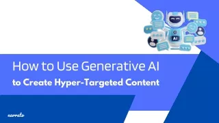 How to Use Generative AI to Create Hyper-Targeted Content