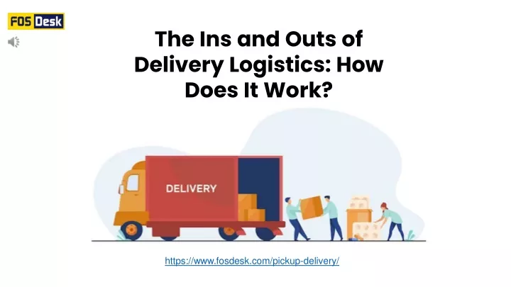 the ins and outs of delivery logistics how does