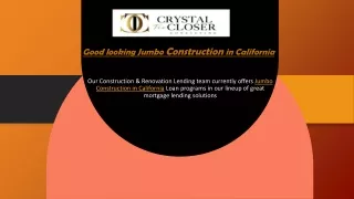 Good looking Jumbo Construction in California
