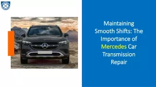 Maintaining Smooth Shifts The Importance of Mercedes Car Transmission Repair