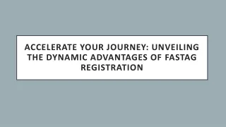 Unveiling the Dynamic Advantages of FASTag Registration