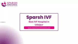 "Best IVF Hospital in Udaipur - Sparsh IVF | Achieve Parenthood with Expert Care