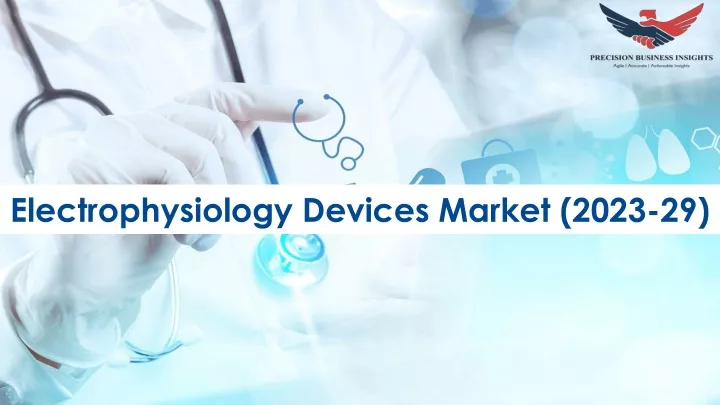 electrophysiology devices market 2023 29
