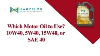 Which Motor Oil to Use 10W40, 5W40, 15W40, or SAE 40