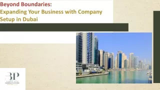 Beyond Boundaries: Expanding Your Business with Company Setup in Dubai​  ​ ​