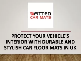 Get Top Quality Car Floor Mats In UK To Enhance Your Vehicle's Interior