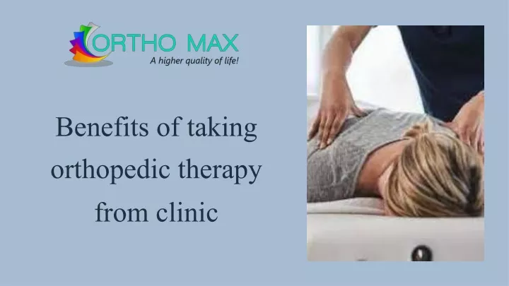 benefits of taking orthopedic therapy from clinic