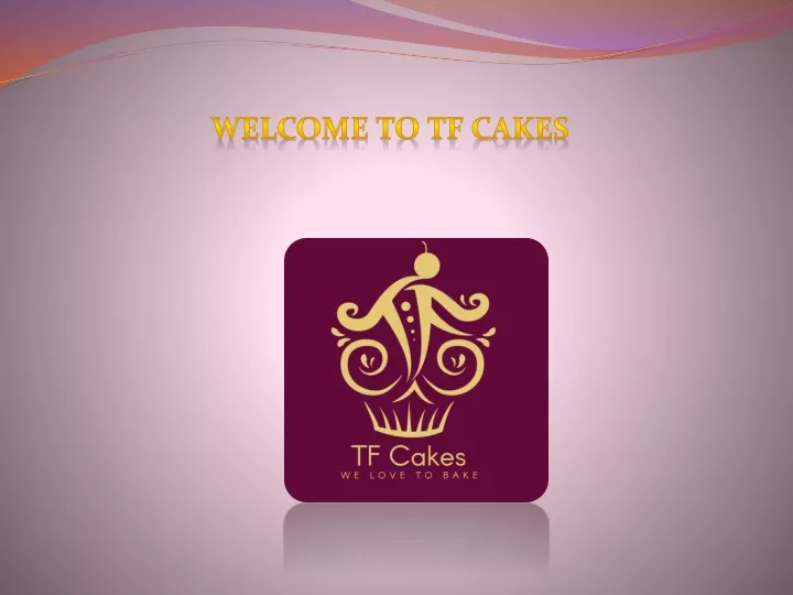 welcome to tf cakes