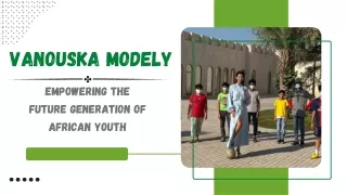 Vanouska Modely - Empowering the Future Generation of African Youth