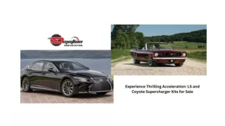 EXPERIENCE THRILLING ACCELERATION LS AND COYOTE SUPERCHARGER KITS FOR SALE