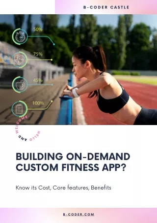 Building On-Demand Custom Fitness App? Know its Cost, Core features, Benefits