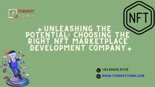 Unleashing the Potential Choosing the Right NFT Marketplace Development Company