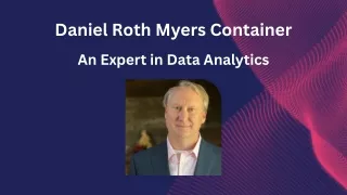 Daniel Roth Myers Container - An Expert in Data Analytics