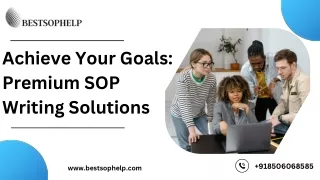 Achieve Your Goals: Premium SOP Writing Solutions