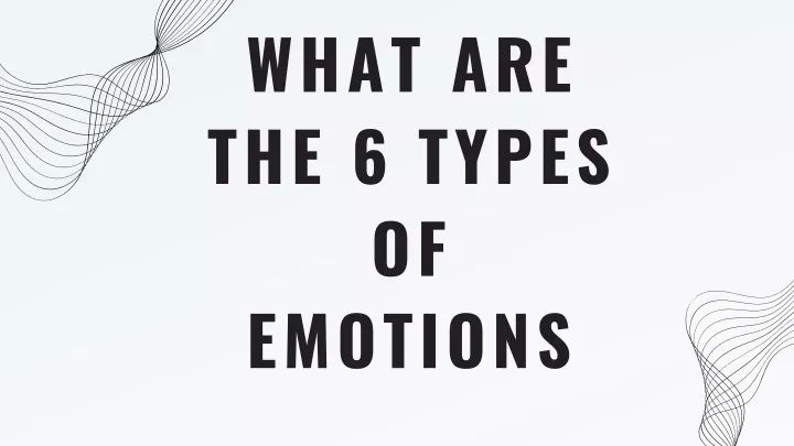 what are the 6 types of emotions