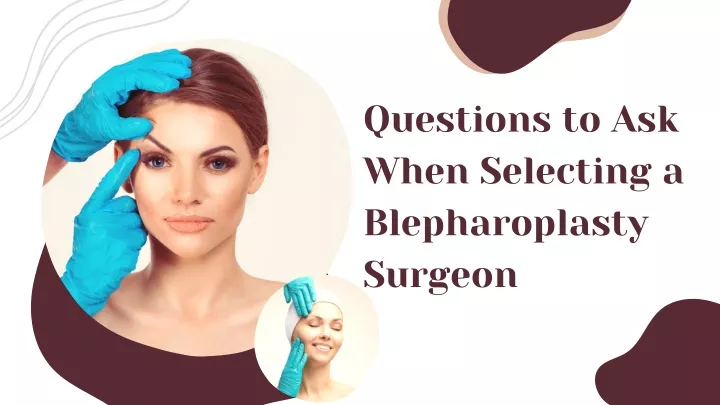 questions to ask when selecting a blepharoplasty