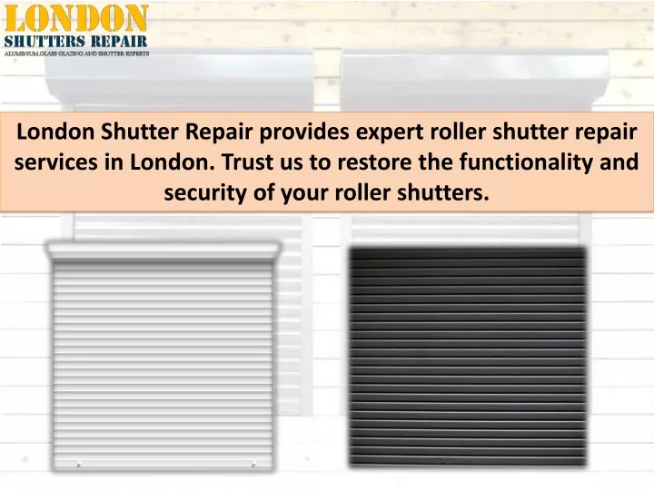 london shutter repair provides expert roller
