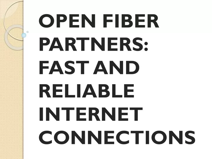 open fiber partners fast and reliable internet connections