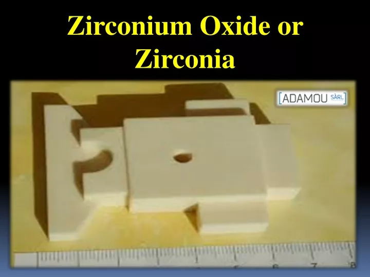 zirconium oxide or zirconia