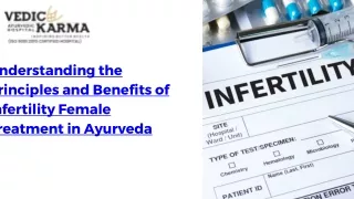Understanding the Principles and Benefits of Infertility Female Treatment in Ayurveda