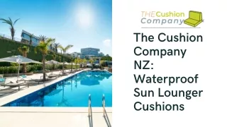 The Cushion Company NZ : Waterproof Sun Lounger Cushions