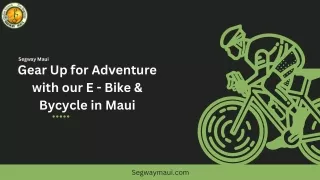 Gear Up for Adventure with our E - Bike & Bycycle in Maui