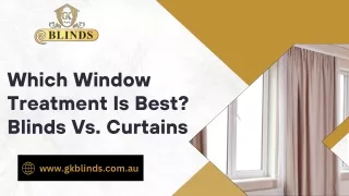 Which Window Treatment Is Best Blinds Vs. Curtains