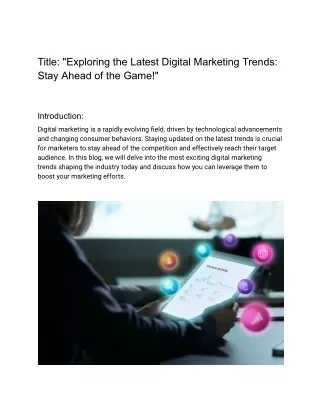 "Exploring the Latest Digital Marketing Trends: Stay Ahead of the Game!"
