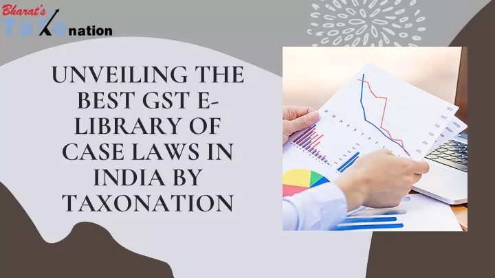 unveiling the best gst e library of case laws
