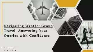 Navigating WestJet Group Travel Answering Your Queries with Confidence