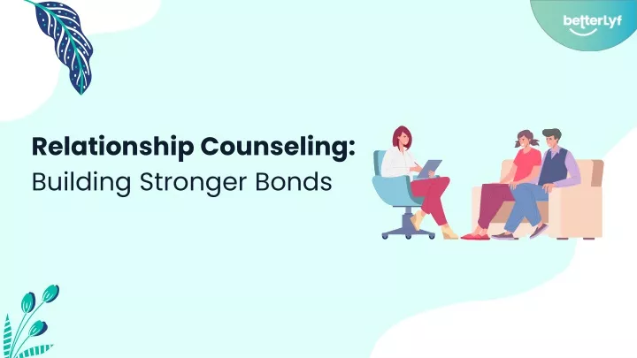 relationship counseling building stronger bonds