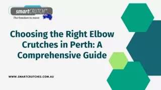 Choosing the Right Elbow Crutches in Perth A Comprehensive Guide