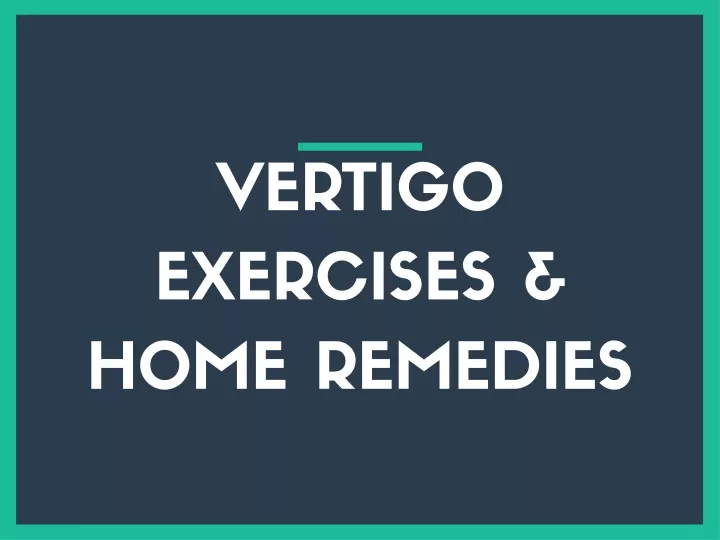 vertigo exercises home remedies