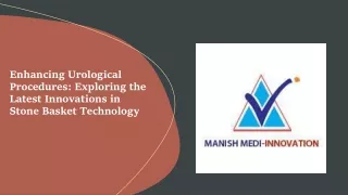 enhancing urological procedures exploring the latest innovations in stone basket technology