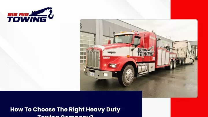 how to choose the right heavy duty towing company