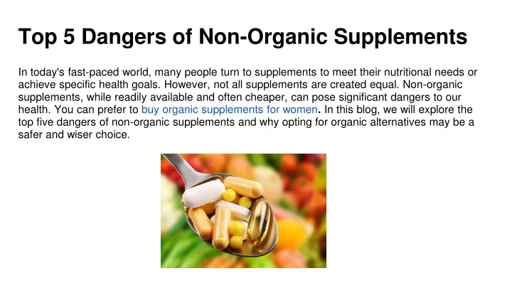 top 5 dangers of non organic supplements